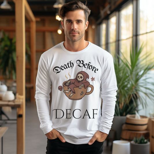 Death Before Decaf Long Sleeve T-Shirt – Funny Grim Reaper Coffee Tee for Caffeine Lovers
