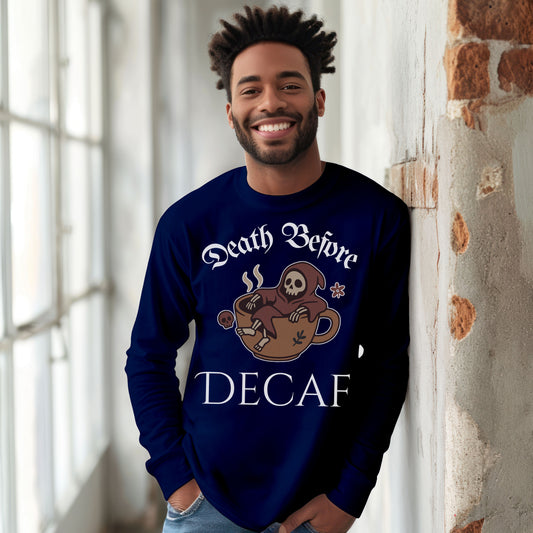 Death Before Decaf Long Sleeve T-Shirt – Funny Grim Reaper Coffee Tee for Caffeine Lovers