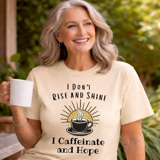 I Don’t Rise and Shine I Caffeinate and Hope T-Shirt – Funny Coffee Lover Tee, Cozy Introvert Shirt, Sarcastic Graphic Tee