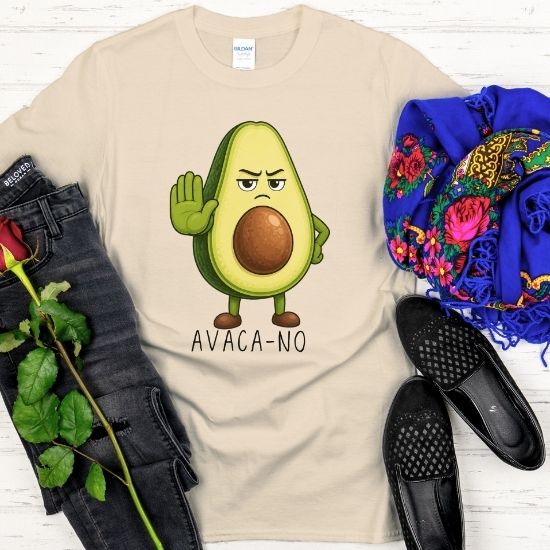 Avaca No Shirt, Funny Avocado Shirt, Sarcastic Graphic Tee, Cute Food Pun Shirt, Funny Saying Shirt, Relatable Humor Tee, Casual Graphic T Shirt