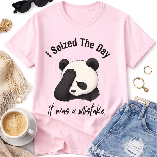 I Seized The Day It Was A Mistake Shirt, Funny Panda T Shirt, Sarcastic Panda Tee, Introvert Humor Shirt, Relatable Burnout Graphic Tee, Cute Lazy Panda Shirt