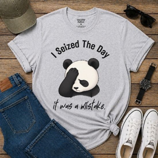 I Seized The Day It Was A Mistake Shirt, Funny Panda T Shirt, Sarcastic Panda Tee, Introvert Humor Shirt, Relatable Burnout Graphic Tee, Cute Lazy Panda Shirt