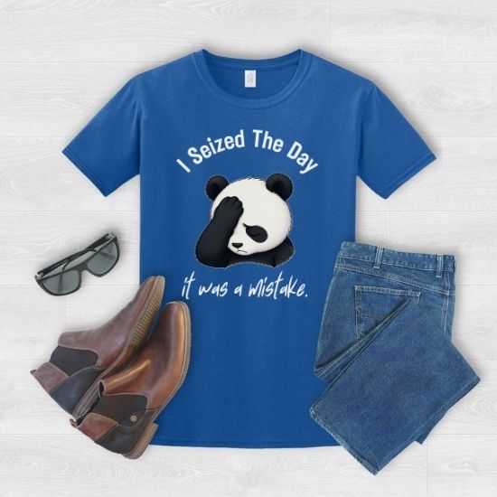 I Seized The Day It Was A Mistake Shirt, Funny Panda T Shirt, Sarcastic Panda Tee, Introvert Humor Shirt, Relatable Burnout Graphic Tee, Cute Lazy Panda Shirt