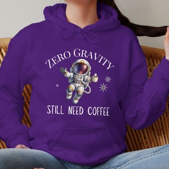 Zero Gravity Still Need Coffee Hoodie, Funny Coffee Lover Hoodie, Astronaut Hoodie, Space Graphic Hoodie, Sarcastic Coffee Hoodie, Cozy Unisex Hoodie