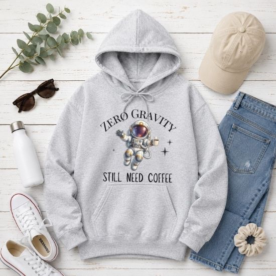 Zero Gravity Still Need Coffee Hoodie, Funny Coffee Lover Hoodie, Astronaut Hoodie, Space Graphic Hoodie, Sarcastic Coffee Hoodie, Cozy Unisex Hoodie