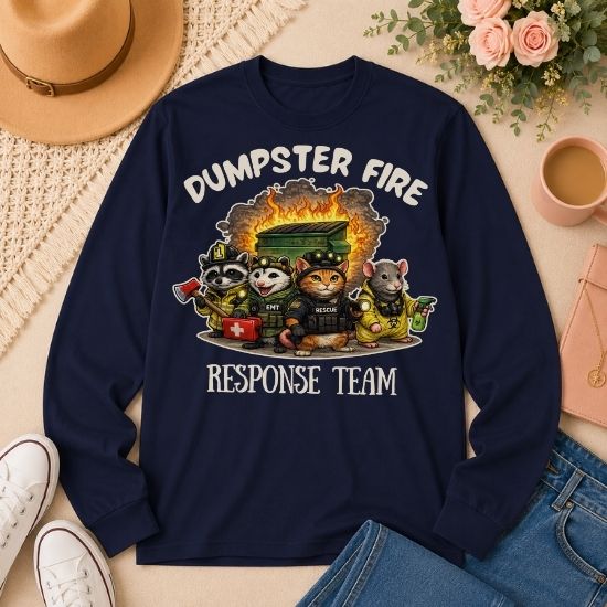 Dumpster Fire Response Team Long Sleeve Shirt, Funny Emergency Humor Tee, Sarcastic Animal Shirt, Firefighter EMT Parody Gift