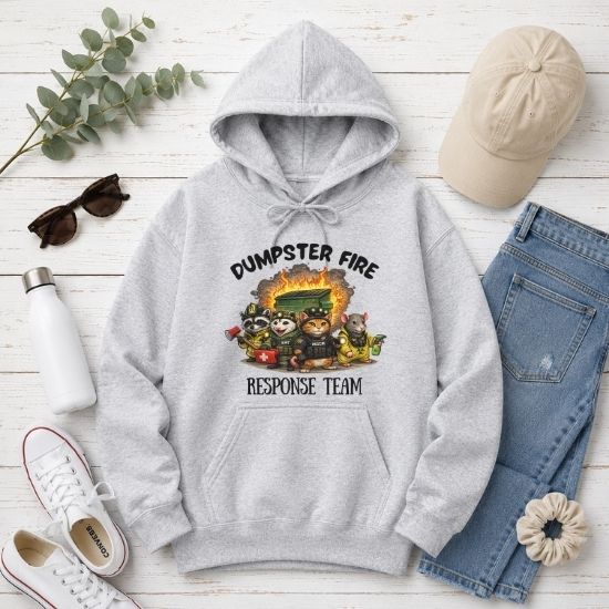 Dumpster Fire Response Team Hoodie, Funny Emergency Humor Hoodie, Sarcastic Animal Hoodie, Firefighter EMT Parody Gift