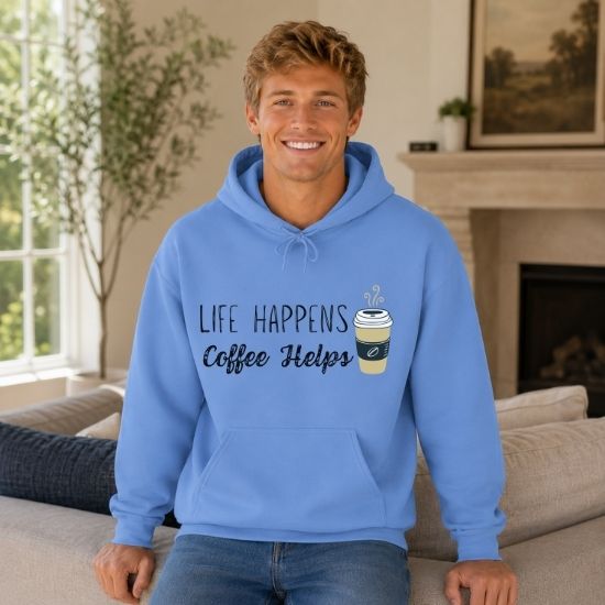 Life Happens Coffee Helps Hoodie, Funny Coffee Lover Hoodie, Caffeine Addict Sweatshirt, Cozy Graphic Hoodie, Coffee Quote Hoodie, Gift for Coffee Lovers