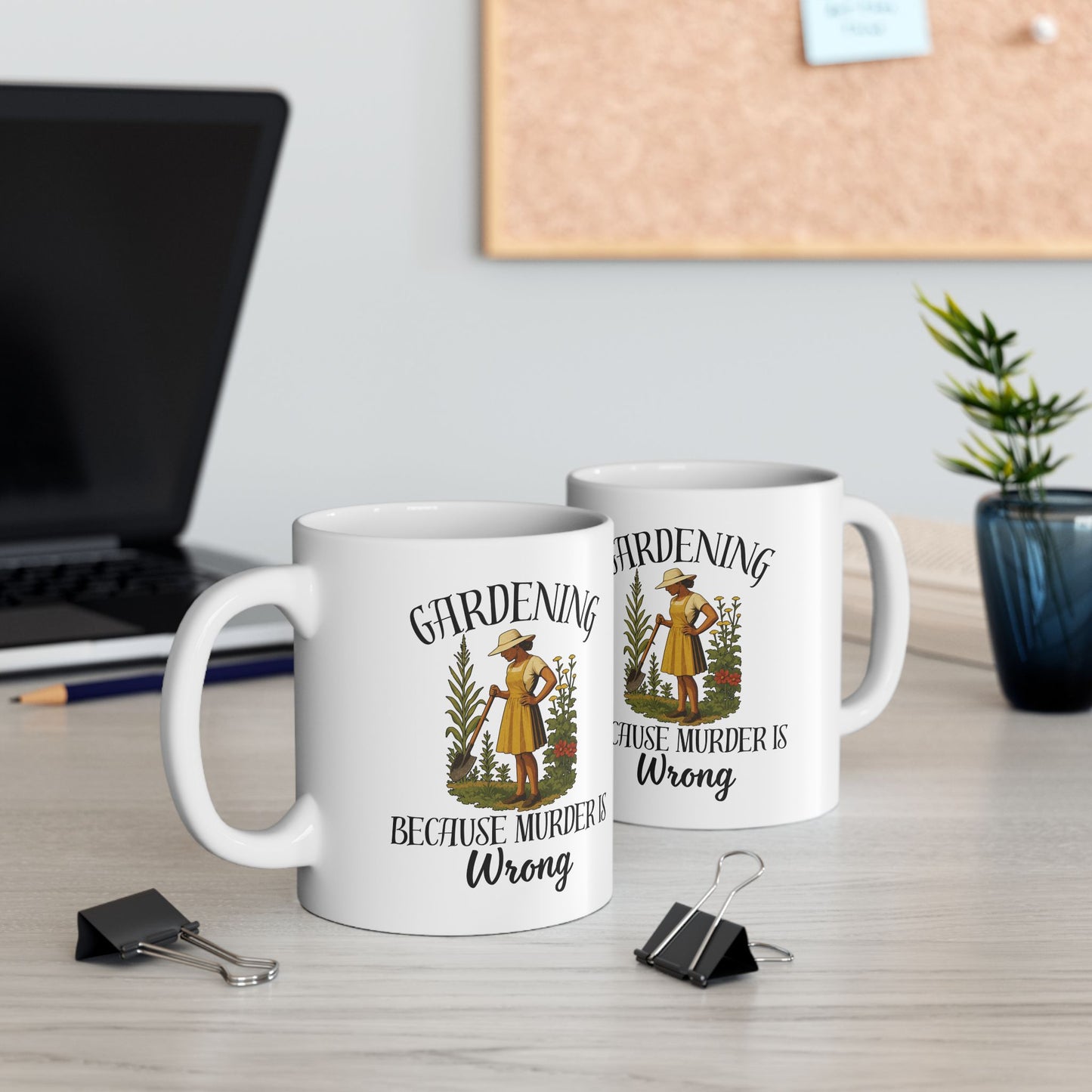 Gardening Because Murder Is Wrong Mug – Funny Gardening Coffee Mug for Plant Lovers & Dark Humor Fans